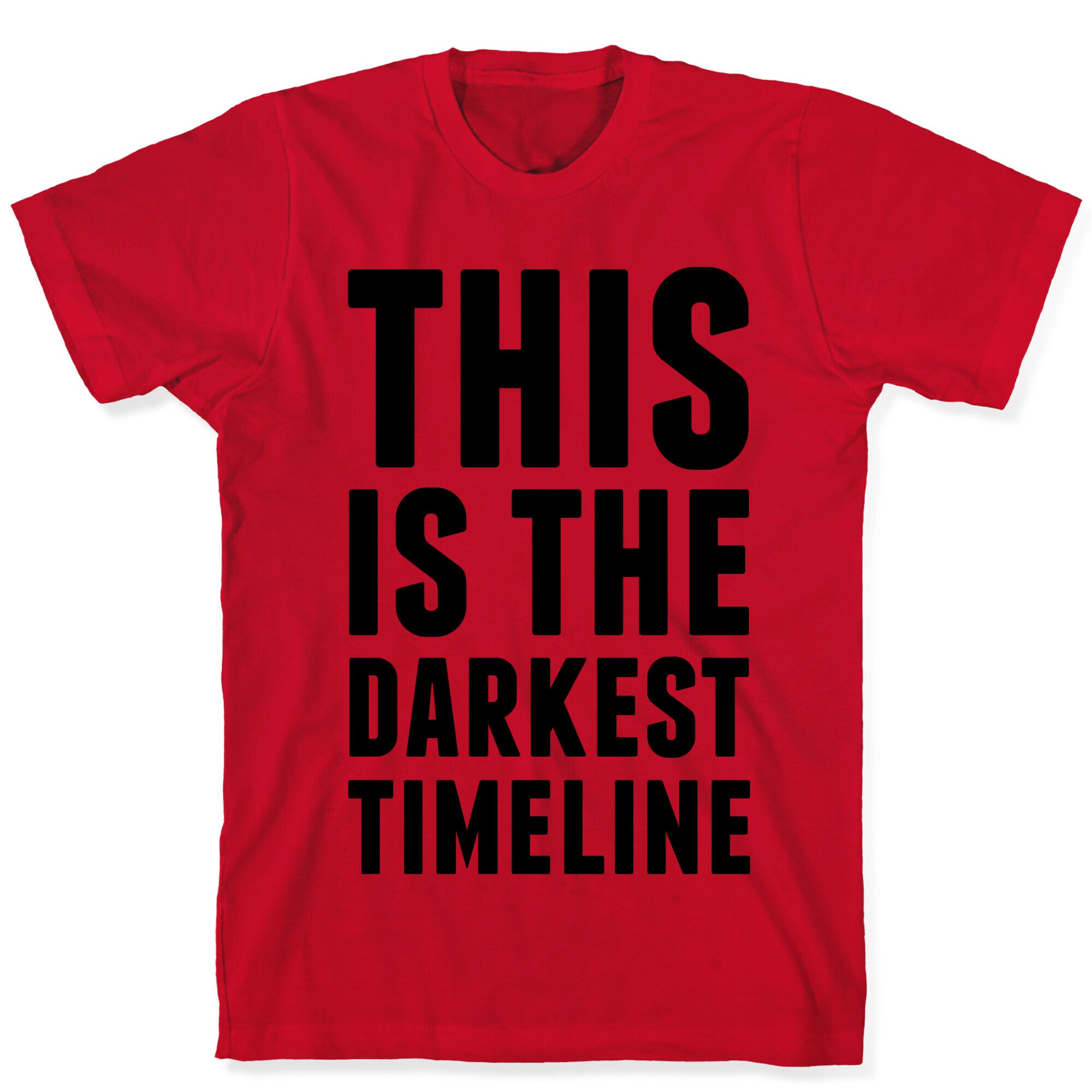This Is The Darkest Timeline T-Shirt